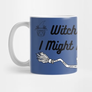 Witch I Might Be Funny Halloween Mug